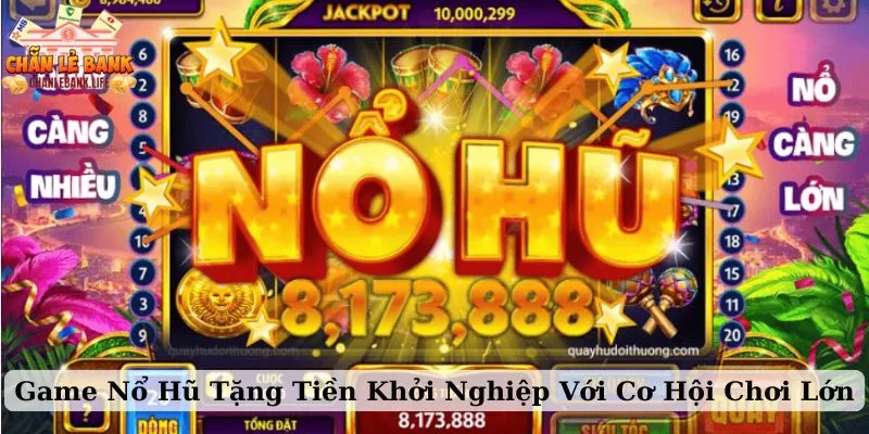 game nổ hũ tặng tiền khởi nghiệp
